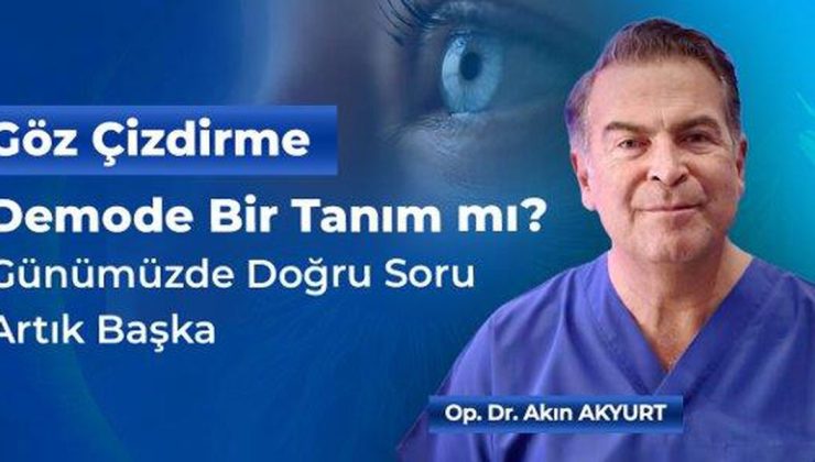 Göz Çizdirme” Demode Bir Tanım mı? Günümüzde Doğru Soru Artık Başka