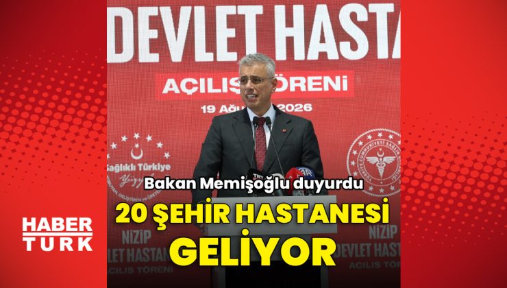 Bakan Memişoğlu: Ülkemiz 20 yeni şehir hastanesine daha kavuşacak