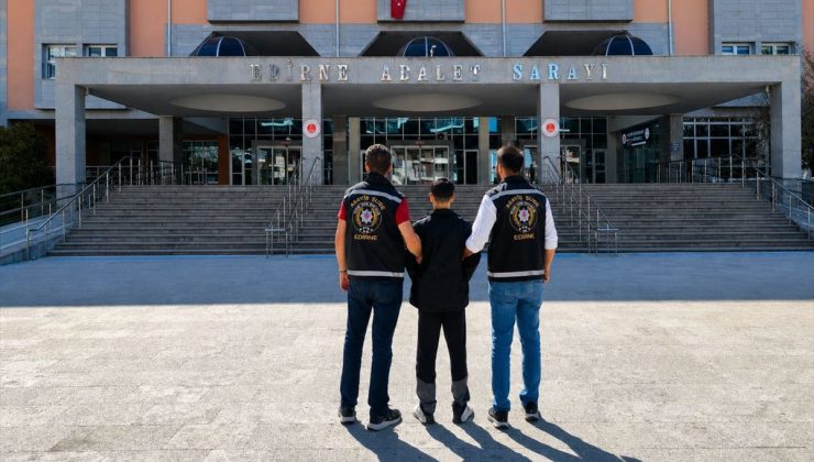 Edirne’de 43 yıl 11 ay hapis cezasıyla aranan hükümlü yakalandı