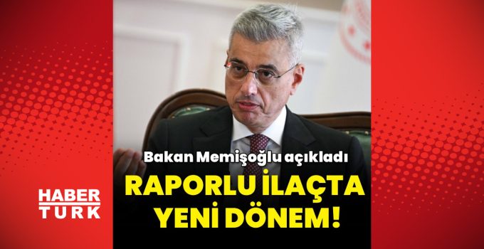 Bakan Memişoğlu, raporlu ilaçların reçetesiz alınmasını sağlayacak sistemi açıkladı
